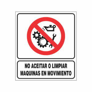 Cartel No Aceitar o Limpiar Maquinas en Movimiento