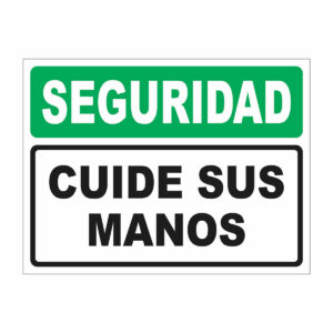 Cartel Seguridad Cuide sus Manos