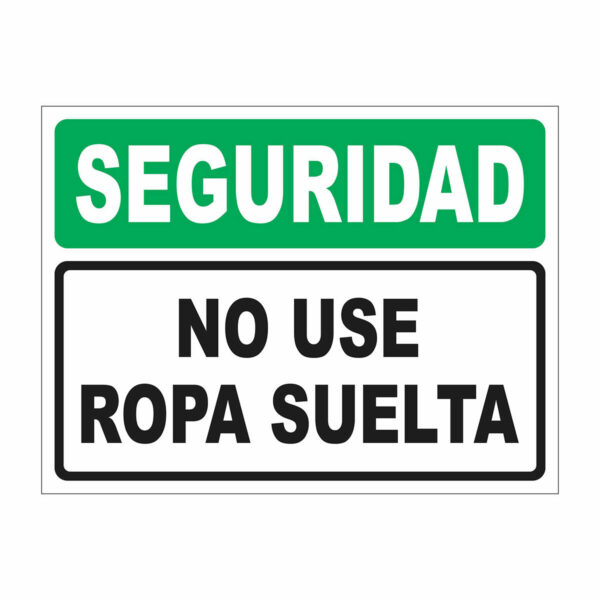 Cartel Seguridad No use Ropa Suelta